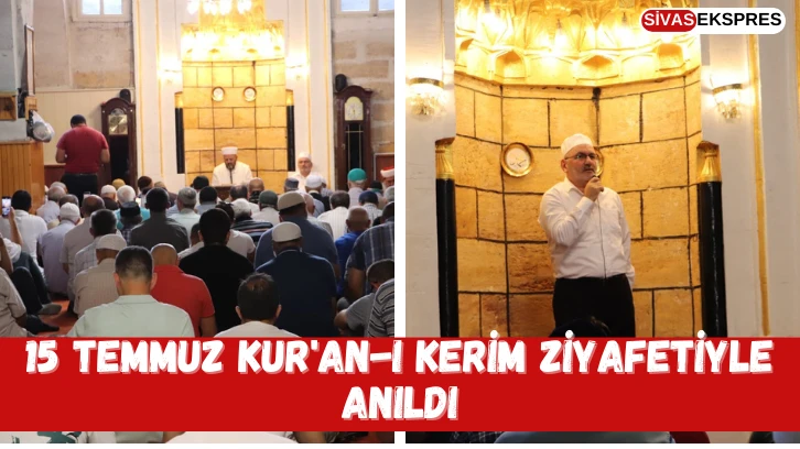 15 Temmuz Kur'an-ı Kerim Ziyafetiyle Anıldı