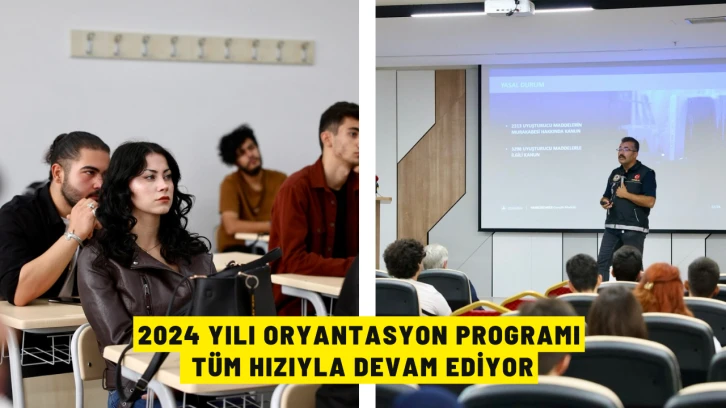 2024 Yılı Oryantasyon Programı Tüm Hızıyla Devam Ediyor