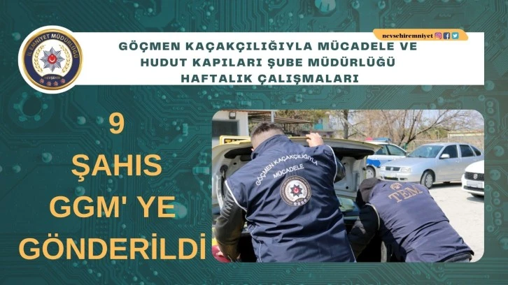 9 Göçmen Sınır Dışı Edildi