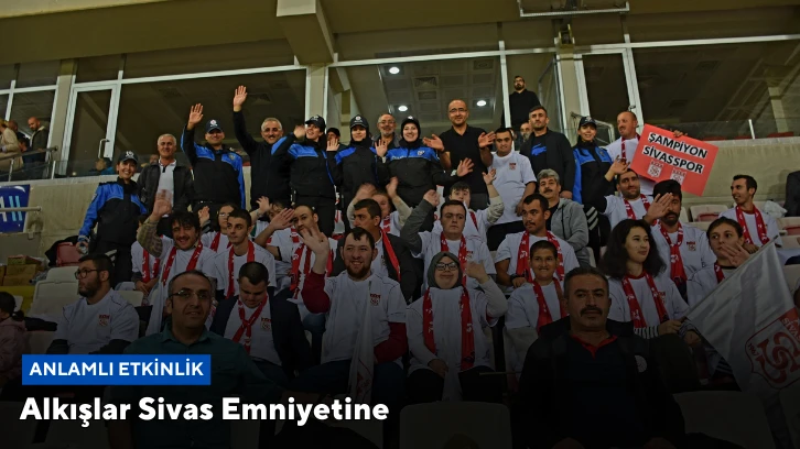 Alkışlar Sivas Emniyetine, Anlamlı Etkinlik