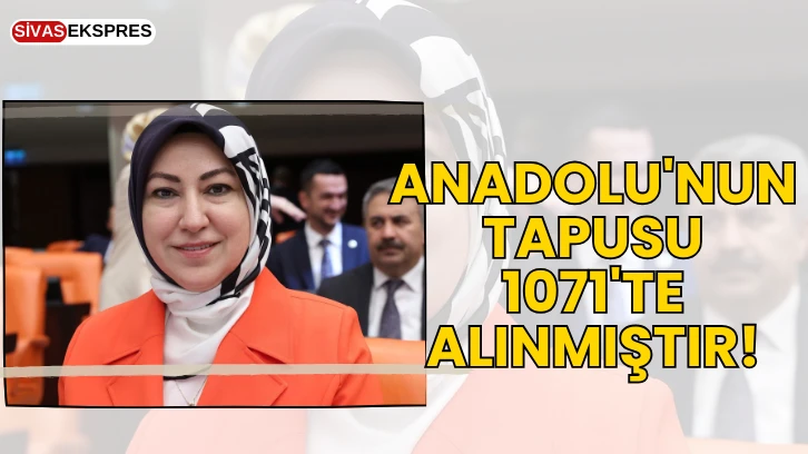 Anadolu'nun Tapusu 1071'de Alınmıştır!