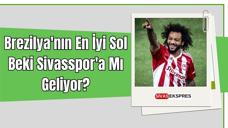 Brezilya'nın En İyi Sol Beki Sivasspor'a Mı Geliyor?