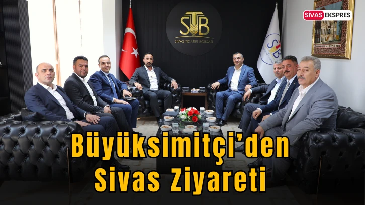 Büyüksimitçi’den Sivas Ziyareti