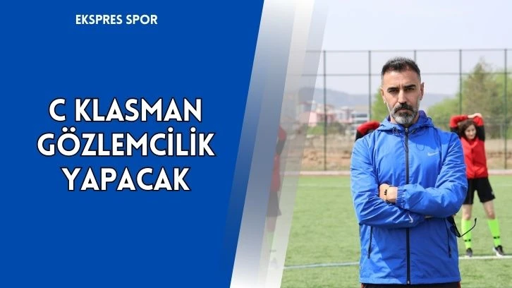 C Klasman Gözlemcilik Yapacak