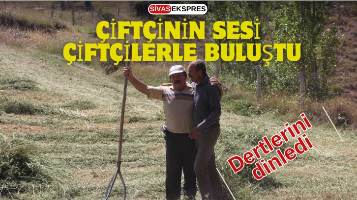 Çiftçinin Sesi Çiftçilerle Buluştu