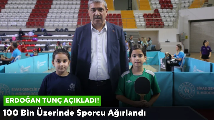 Erdoğan Tunç Açıkladı! 100 Bin Üzerinde Sporcu Ağırlandı