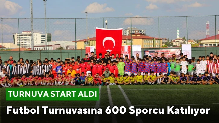 Futbol Turnuvasına 600 Sporcu Katılıyor