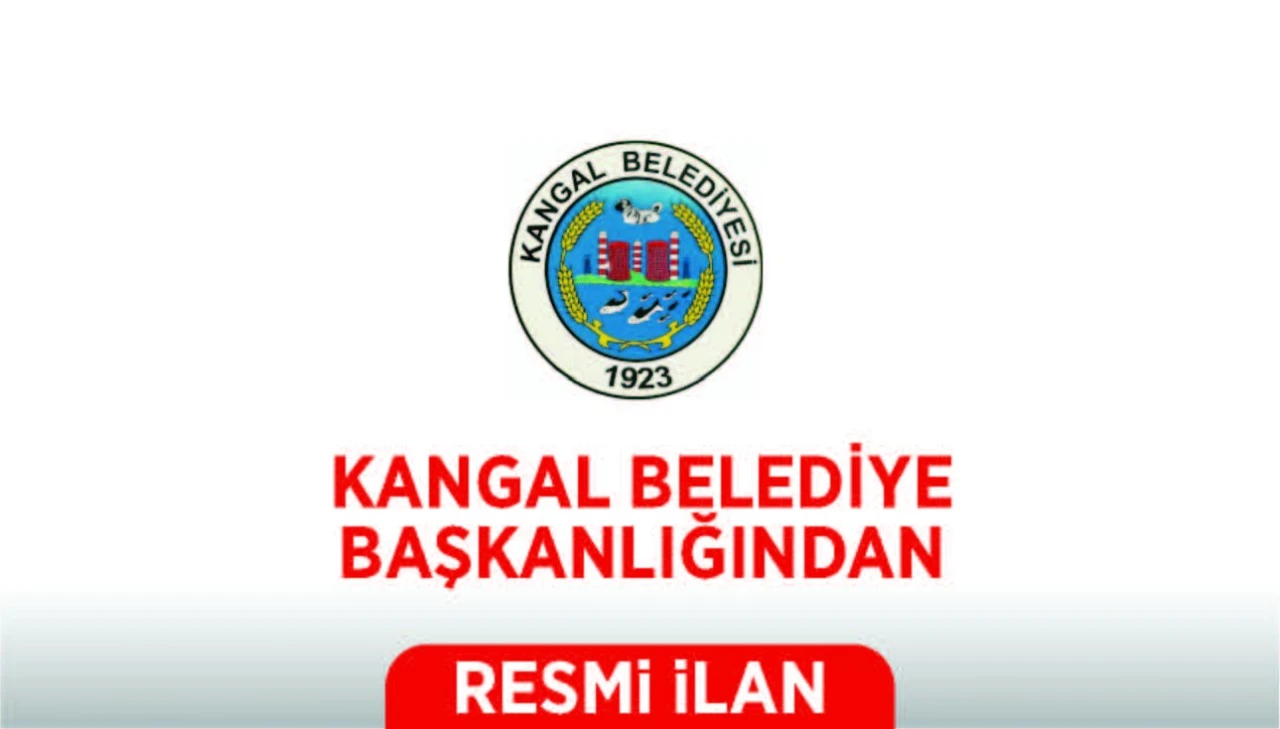 İLAN KANGAL BELEDİYE BAŞKANLIĞINDAN