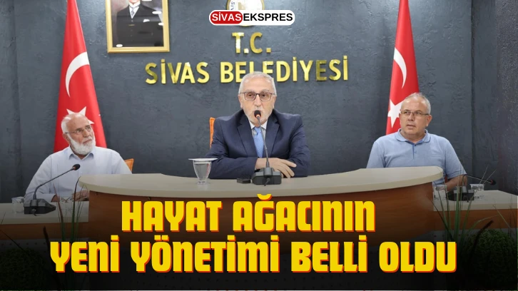 Hayat Ağacının Yeni Yönetimi Belli Oldu