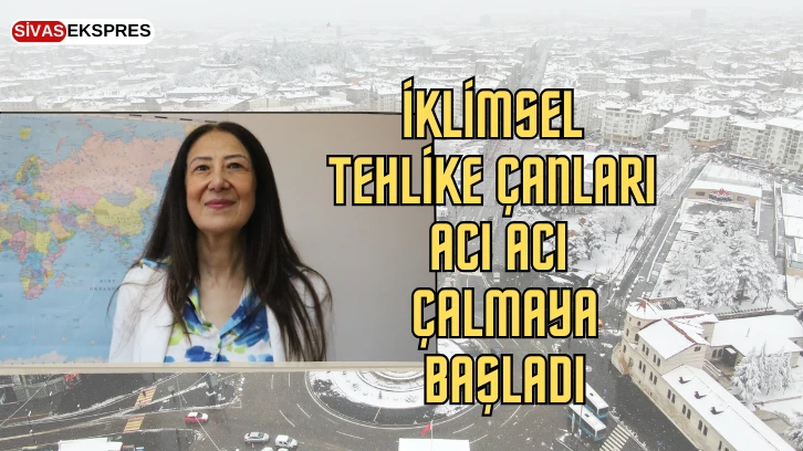 İklimsel Tehlike Çanları Acı Acı Çalmaya Başladı