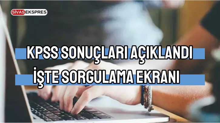 KPSS Sonuçları Açıklandı