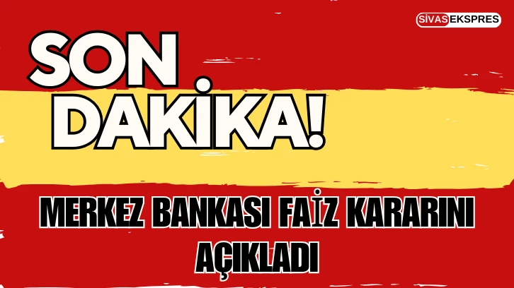 Merkez Bankası Faiz Kararını Açıkladı