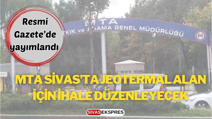 MTA Sivas'ta Jeotermal Alan İçin İhale Düzenleyecek