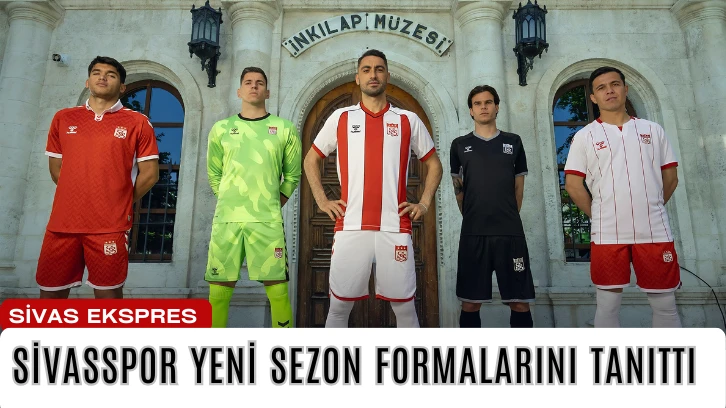  Sivasspor Yeni Sezon Formalarını Tanıttı    