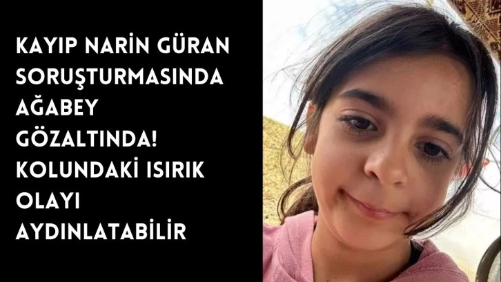 Kayıp Narin Güran Soruşturmasında Ağabey Gözaltında! Kolundaki Isırık Olayı Aydınlatabilir