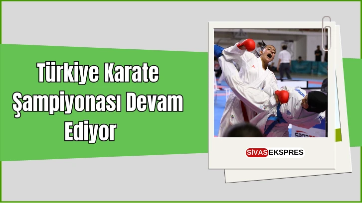 Türkiye Karate Şampiyonası Devam Ediyor   