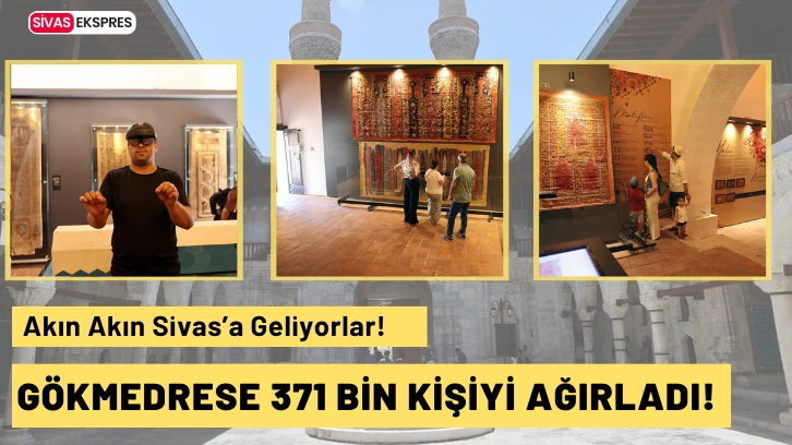 O Müze İçin Akın Akın Sivas'a Geliyorlar! Gökmedrese 371 Bin Kişiyi Ağırladı!
