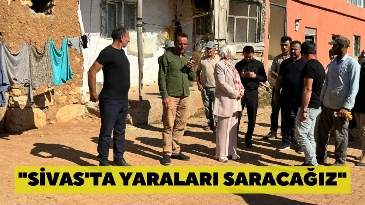 &quot;Sivas'ta Yaraları Saracağız&quot;