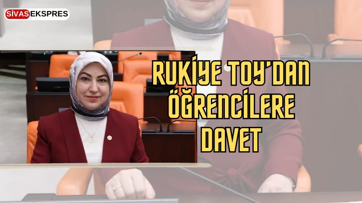 Rukiye Toy’dan Öğrencilere Davet