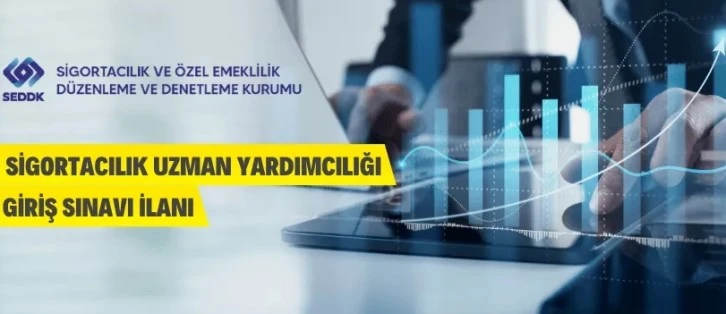 Sigortacılık Uzman Yardımcılığı Giriş Sınavı İlanı