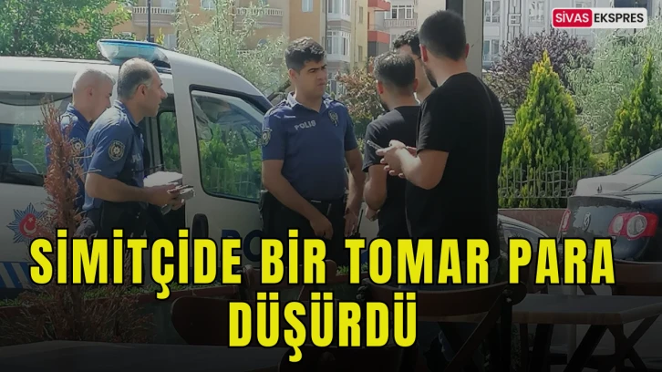 Simitçide Bir Tomar Para Düşürdü