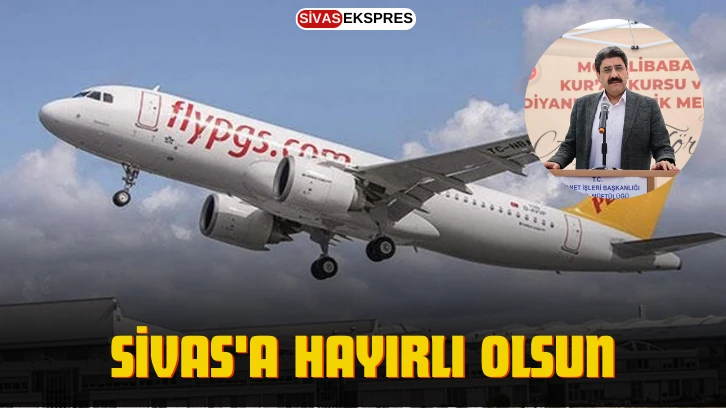 Sivas'a Hayırlı Olsun