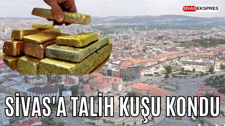 Sivas'a Talih Kuşu Kondu