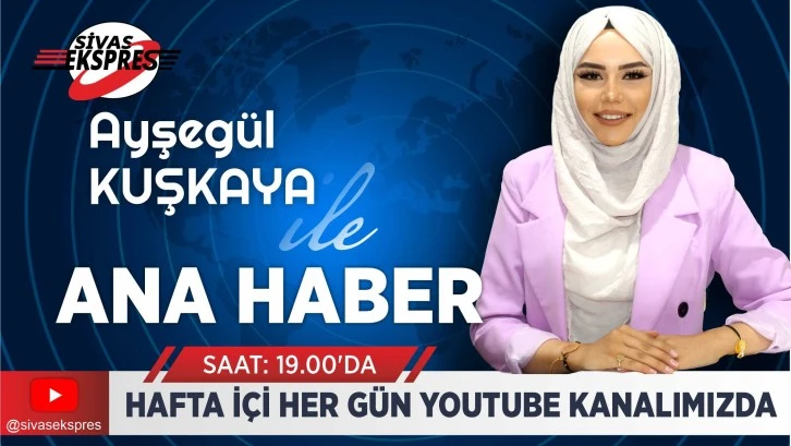 Sivas Ekspres Ana Haber - 13 Mart Çarşamba