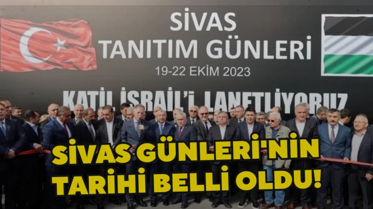 Sivas Günleri'nin Tarihi Belli Oldu!