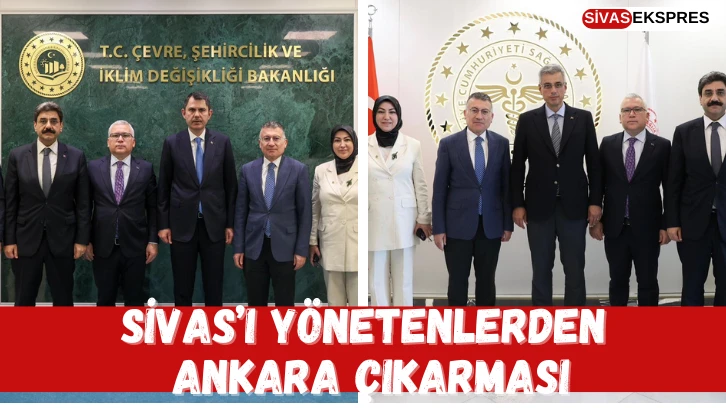 Sivas’ı Yönetenlerden Ankara Çıkarması