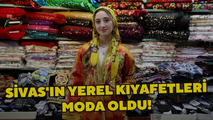 Sivas'ın Yerel Kıyafetleri Moda Oldu!