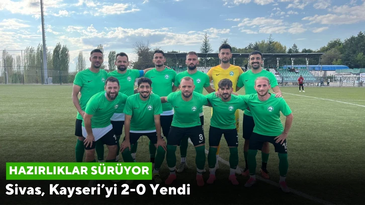 Sivas, Kayseri’yi 2-0 Yendi