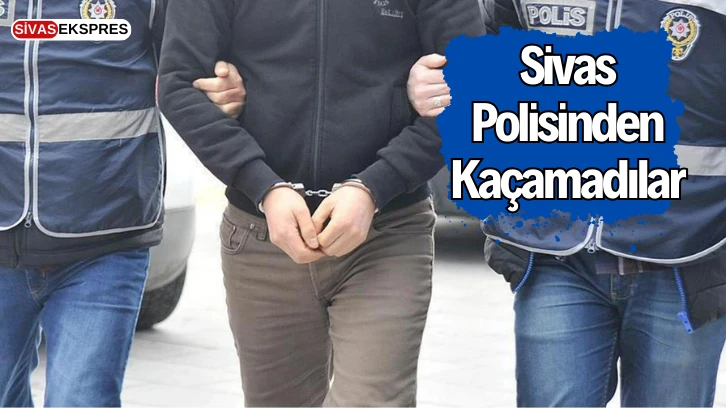 Sivas Polisinden Kaçamadılar