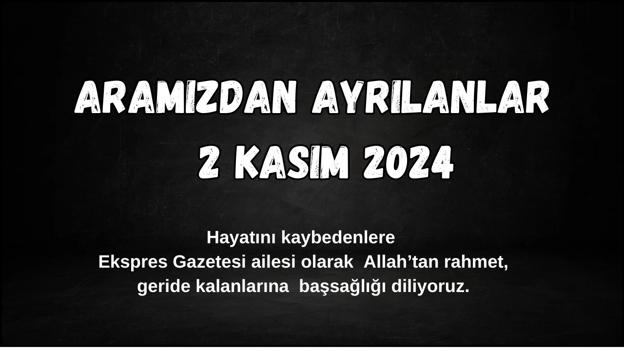 Sivas'ta Aramızdan Ayrılanlar – 2 Kasım 2024