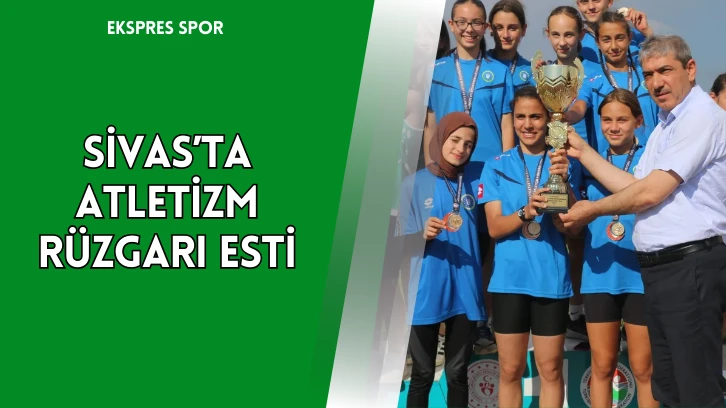 260 Sporcu Katıldı, Sivas’ta Atletizm Rüzgarı Esti