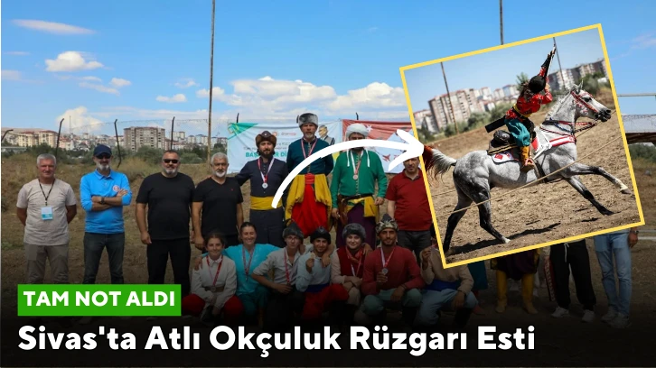 Sivas'ta Atlı Okçuluk Rüzgarı Esti