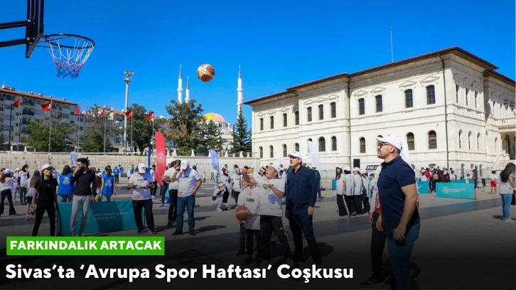 Sivas’ta ‘Avrupa Spor Haftası’ Coşkusu