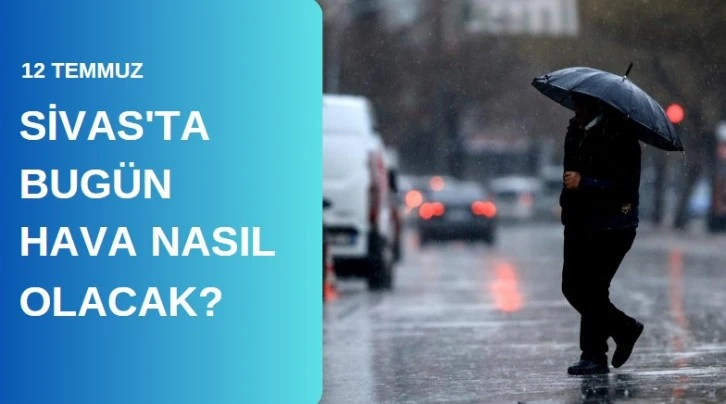 Sivas'ta Bugün Hava Nasıl Olacak?