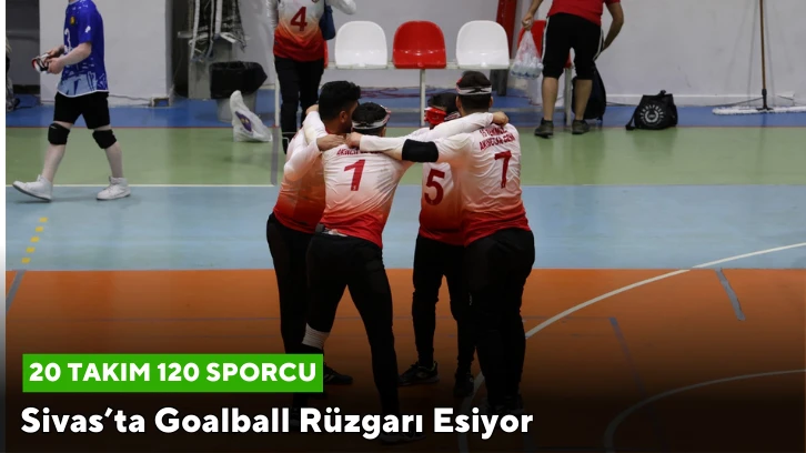 Sivas’ta Goalball Rüzgarı Esiyor