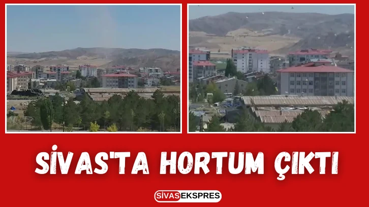 Sivas'ta Hortum Çıktı