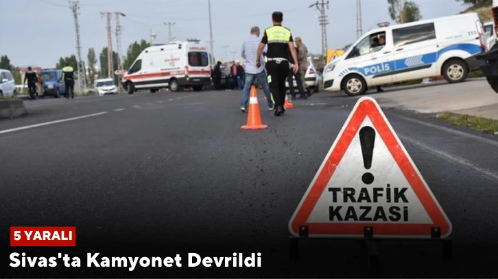 Sivas'ta Kamyonet Devrildi:5 Yaralı