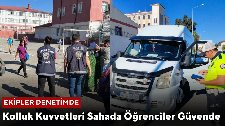 Sivas'ta Kolluk Kuvvetleri Sahada Öğrenciler Güvende