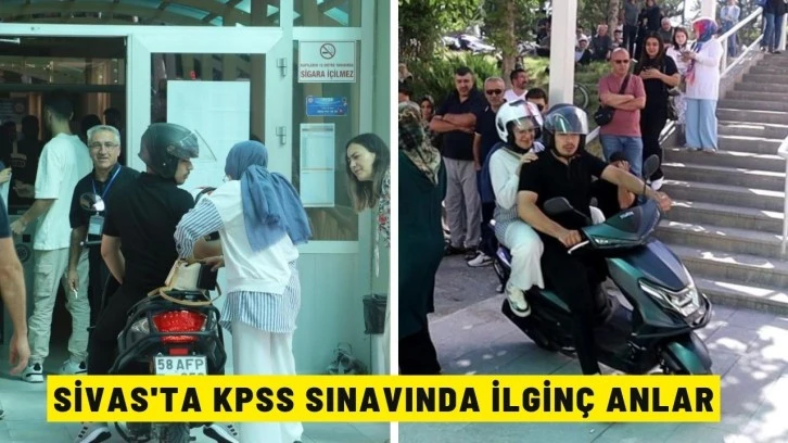 Sivas'ta KPSS sınavında ilginç anlar