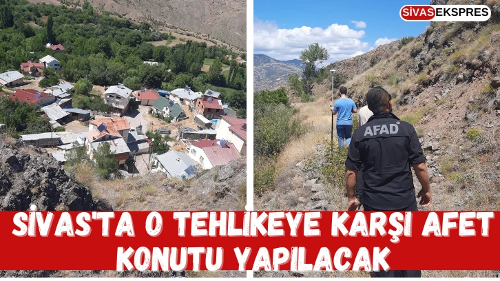 Sivas'ta O Tehlikeye Karşı Afet Konutu Yapılacak