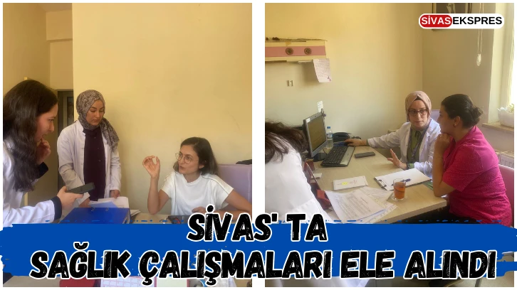 Sivas'ta Sağlık Çalışmaları Ele Alındı