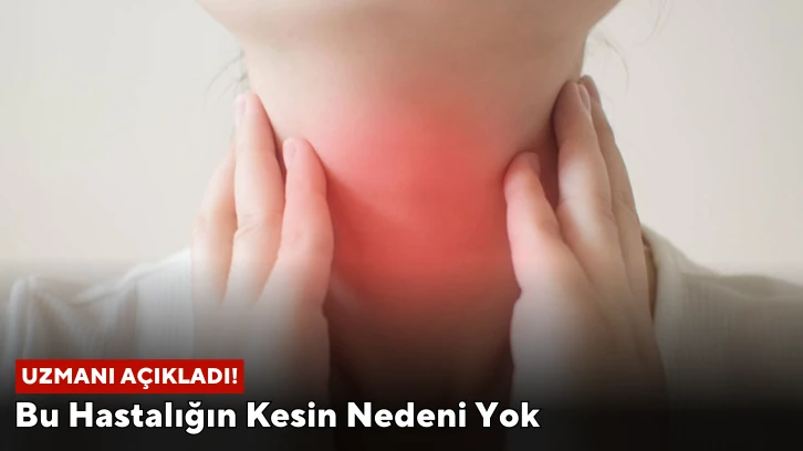 Sivas'ta Uzmanı Açıkladı! Bu Hastalığın Kesin Nedeni Yok