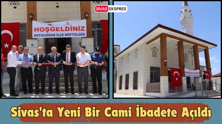 Sivas'ta Yeni Bir Cami İbadete Açıldı