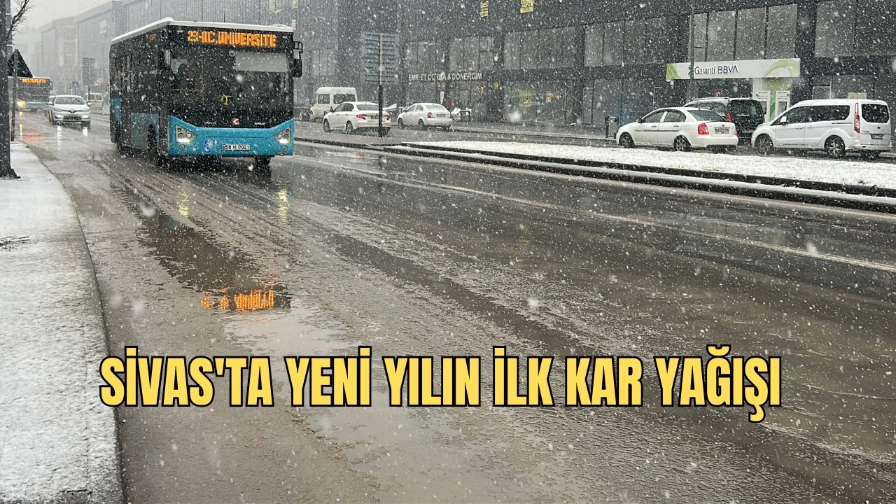 Sivas'ta Yeni Yılın İlk Kar Yağışı