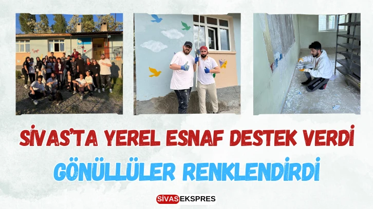 Sivas’ta Yerel Esnaf Destek Verdi, Gönüllüler Renklendirdi