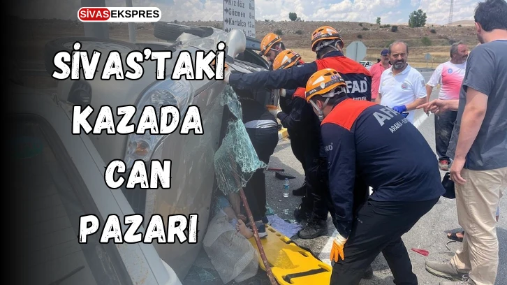 Sivas’taki Kazada Can Pazarı